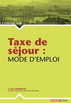 Couverture du livre « L'Essentiel Sur T.196 ; Taxe De Séjour ; Mode D'Emploi » de Joel Clerembaux aux éditions Territorial