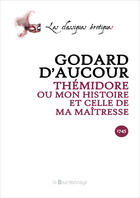 Couverture du livre « Themidore Ou Mon Histoire Et Celle De Ma Maitresse- 2eme Ed. » de Godard D'Aucour Clau aux éditions La Bourdonnaye