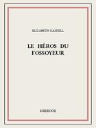 Couverture du livre « Le héros du fossoyeur » de Elizabeth Gaskell aux éditions Bibebook