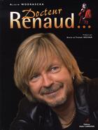 Couverture du livre « Docteur Renaud... » de Alain Wodrascka aux éditions Editions Carpentier