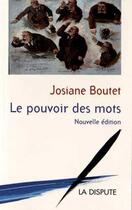 Couverture du livre « Le pouvoir des mots » de Josiane Boutet aux éditions Dispute