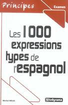 Couverture du livre « Les 1000 expressions types de l'espagnol » de Maribel Molio aux éditions Studyrama