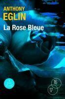 Couverture du livre « La rose bleue » de Anthony Eglin aux éditions A Vue D'oeil