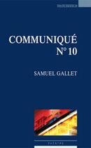 Couverture du livre « Communiqué n°10 » de Samuel Gallet aux éditions Espaces 34