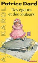 Couverture du livre « Alix Karol 1 Des égouts et des couleurs » de Patrice Dard aux éditions Mount Silver