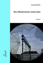 Couverture du livre « Des effondrements souterrains » de Yan Kouton aux éditions Editions Zinedi