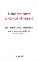 Couverture du livre « Lettre posthume a francois mitterand » de Desrameaux G-D. aux éditions Lanore