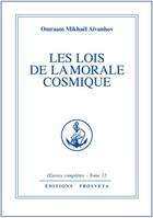 Couverture du livre « OEUVRES COMPLETES Tome 12 : les lois de la morale cosmique » de Omraam Mikhael Aivanhov aux éditions Prosveta