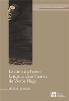 Couverture du livre « Le droit du poète : la justice dans l'oeuvre de Victor Hugo » de Myriam Roman aux éditions Pu De Saint Etienne