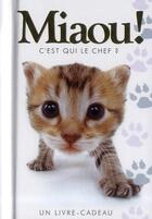 Couverture du livre « Miaou ! c'est qui le chef ? » de Helen Exley aux éditions Exley