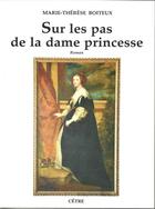 Couverture du livre « Sur les pas de la dame princesse » de M-T Boiteux aux éditions Cetre