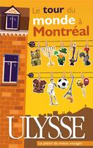 Couverture du livre « Le tour du monde à Montréal » de Linda Ainouche aux éditions Ulysse
