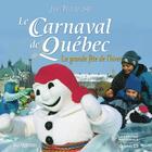 Couverture du livre « Le Carnaval de Québec ; la grande fête de l'hiver » de Jean Provencher aux éditions Editions Multimondes