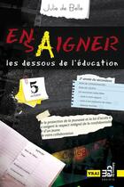 Couverture du livre « EnsAigner ; les dessous de l'éducation » de Julie De Belle aux éditions Les Editions Du Cram