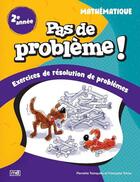 Couverture du livre « Pas de probleme ! mathematique 2e annee » de Francoise Tchou aux éditions Marcel Didier