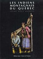 Couverture du livre « Les indiens montagnais du Québec ; entre deux mondes » de Anne Vitart aux éditions Sepia