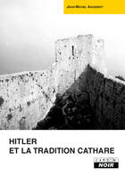 Couverture du livre « Hitler et la tradition cathare » de Jean-Michel Angebert aux éditions Le Camion Blanc