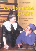 Couverture du livre « La mauvaise graine » de Rene Limouzin aux éditions La Veytizou