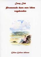 Couverture du livre « Promenade dans mes idées vagabondes » de Dany Deb aux éditions Gilles Gallas