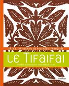 Couverture du livre « Le tifaifai » de Michele De Chazeaux et Marie-Noelle Fremy aux éditions Au Vent Des Iles