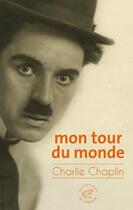 Couverture du livre « Mon tour du monde » de Charles Chaplin aux éditions Editions Du Sonneur