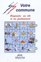 Couverture du livre « Votre commune ; comprendre son rôle et son fonctionnement (7e édition) » de P Jacout et Dominique Prost aux éditions Dominique Prost