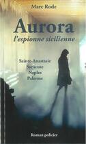 Couverture du livre « Aurora l'espionne sicilienne » de Marc Rode aux éditions Marc Rodriguez