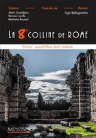 Couverture du livre « La 8e colline de Rome ; Cimiez : quand Nice était romaine » de Ugo Bellagamba aux éditions Memoires Millenaires