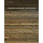 Couverture du livre « Hermann Kaufmann wood works » de Otto Kapfinger aux éditions Springer Vienne