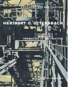 Couverture du livre « Héribert C. Ottersbach ; formation to abstraction » de Ralf Beil aux éditions Hatje Cantz