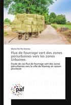 Couverture du livre « Flux de fourrage vert des zones periurbaines vers les zones urbaines. » de Rio Rio Aminou Manzo aux éditions Presses Academiques Francophones