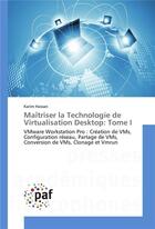 Couverture du livre « Maitriser la technologie de virtualisation desktop » de Hassan Karim aux éditions Presses Academiques Francophones