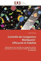 Couverture du livre « Controle de congestion multipoint: efficacite & fiabilite - mecanismes de controle de congestion bas » de Kammoun Wafa aux éditions Editions Universitaires Europeennes