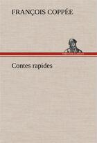 Couverture du livre « Contes rapides » de Francois Coppee aux éditions Tredition