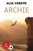 Couverture du livre « Archie » de Alia Cardyn aux éditions A Vue D'oeil