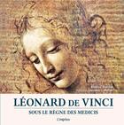 Couverture du livre « Léonard de Vinci ; sous le règne des Medicis » de Rosalind Ormiston aux éditions L'imprevu