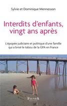 Couverture du livre « Interdits d'enfants vingt ans après -: l'épopée judiciaire et politique d'une famille qui a brisé le tabou de la GPA en France » de Sylvie Mennesson et Dominique Mennesson aux éditions Fauves