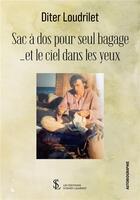 Couverture du livre « Sac a dos pour seul bagage et le ciel dans les yeux » de Loudrilet Diter aux éditions Sydney Laurent