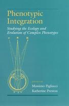 Couverture du livre « Phenotypic Integration: Studying the Ecology and Evolution of Complex » de Massimo Pigliucci aux éditions Oxford University Press Usa