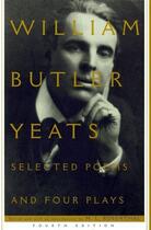 Couverture du livre « Selected Poems And Four Plays » de William Butler Yeats aux éditions Scribner
