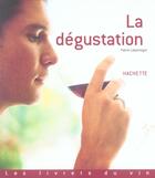 Couverture du livre « La Degustation » de Pierre Casamayor aux éditions Hachette Pratique