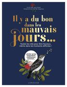 Couverture du livre « Il y a du bon dans les mauvais jours... ; toutes les clés pour être heureux, même dans les moments difficiles ! » de Eveline Helmink aux éditions Larousse