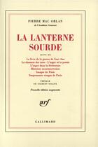 Couverture du livre « La lanterne sourde / le livre de la guerre de cent ans /la chanson des rues /l' argot et la poesie / » de Mac Orlan/Sigaux aux éditions Gallimard