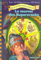 Couverture du livre « L'école des Massacreurs de dragons Tome 7 : le tournoi des Supercracks » de Kate Hall Mcmullan aux éditions Gallimard-jeunesse