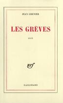 Couverture du livre « Les grèves » de Jean Grenier aux éditions Gallimard (patrimoine Numerise)