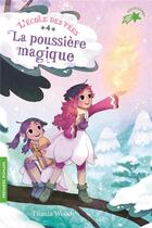 Couverture du livre « L'école des fées Tome 4 : la poussière magique » de Titania Woods et Smiljana Coh aux éditions Gallimard-jeunesse