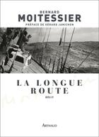 Couverture du livre « La longue route » de Bernard Moitessier aux éditions Arthaud