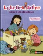 Couverture du livre « Lulu-grenadine sauve les doudous » de Laurence Gillot et Lucie Durbiano aux éditions Nathan