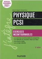 Couverture du livre « Physique PCSI ; exercices incontournables (5e édition) » de Severine Bagard et Nicolas Simon aux éditions Dunod