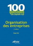 Couverture du livre « Organisation des entreprises » de Roger Aim aux éditions Afnor Editions